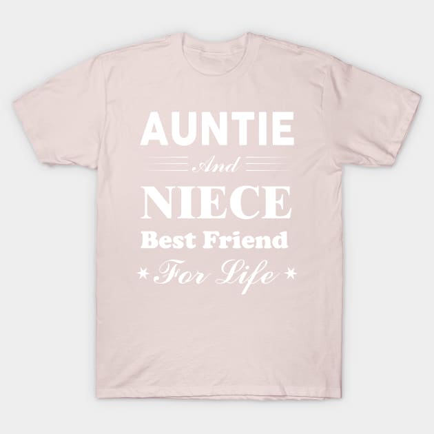 Antie and Niece Best Friend For Life T-Shirt by victorstore